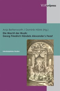 Die Macht der Musik: Georg Friedrich Händels Alexander's Feast -  - E-Book