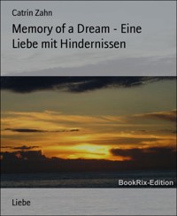 Memory of a Dream - Eine Liebe mit Hindernissen - Catrin Zahn - E-Book