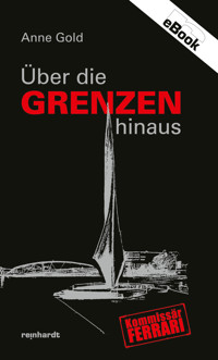 Über die Grenzen hinaus - Anne Gold - E-Book