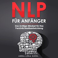 NLP für Anfänger - Anna-Lena Kuehl - Hörbuch