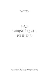 Das Christuslicht ist in Dir - Robert Raphael Reiter - E-Book