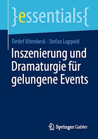 Inszenierung und Dramaturgie für gelungene Events - Detlef Altenbeck - E-Book