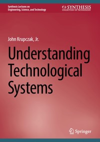Understanding Technological Systems - John Krupczak, Jr. - E-Book