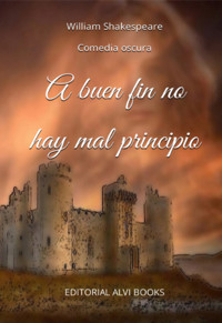 A Buen Fin No Hay Mal Principio (ilustrado) - William Shakespeare - E-Book