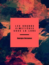 Les grands Cimetières sous la Lune - Georges  Bernanos - E-Book