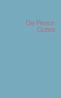 Die Person Gottes - Lothar-Rüdiger Lütge - E-Book