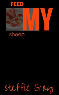 Feed My Sheep - Steffie Gray - kostenlos E-Book