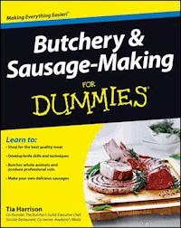 Butchery and Sausage-Making For Dummies - Tia Harrison - E-Book