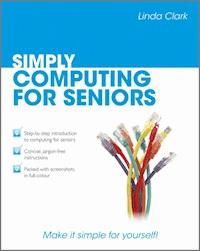 Simply Computing for Seniors - Linda Clark - E-Book