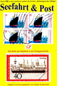 Seefahrt und Post - Geschichte der Reichspostdampfer - Schiffe auf Briefmarken - Jürgen Ruszkowski - E-Book