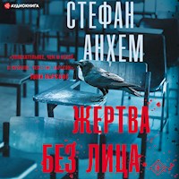 Жертва без лица - Стефан Анхем - Hörbuch