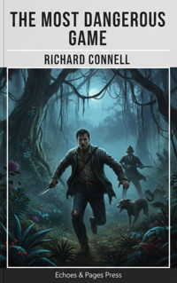 The Most Dangerous Game - Richard Connell - E-Book