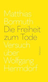 Die Freiheit zum Tode - Matthias Bormuth - E-Book