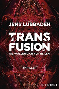 Transfusion - Sie wollen dich nur heilen - Jens Lubbadeh - E-Book