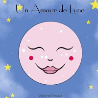 Un Amour de Lune - Jessica Vermeuil - E-Book
