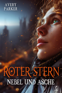 Roter Stern - Nebel und Asche - Avery Parker - E-Book