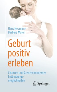 Geburt positiv erleben - Hans Neumann - E-Book