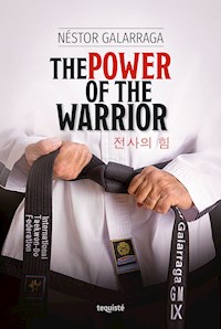 The Power of the Warrior - Néstor Galarraga - E-Book