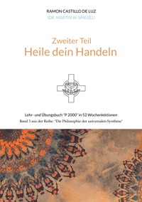 Zweiter Teil: HEILE DEIN HANDELN - Martin Spiegel - E-Book