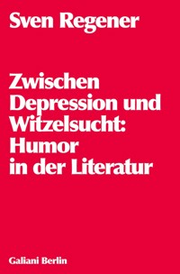 Zwischen Depression und Witzelsucht - Sven Regener - E-Book