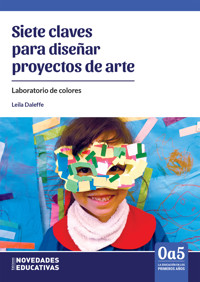 Siete claves para diseñar proyectos de arte - Leila Daleffe - E-Book