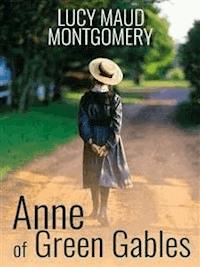 Anne of Green Gables - Lucy Maud Montgomery - E-Book