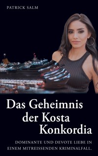 Das Geheimnis der Kosta Konkordia - Patrick Salm - E-Book
