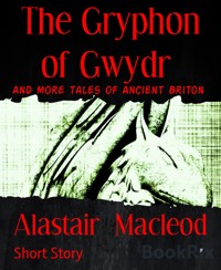 The Gryphon of Gwydr - alastair macleod - E-Book