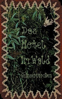 Das Hotel im Wald - Grinsepüppchen - E-Book