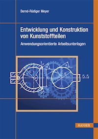Entwicklung und Konstruktion von Kunststoffteilen - Bernd-Rüdiger Meyer - E-Book