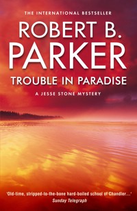 Trouble in Paradise - Robert B Parker - E-Book