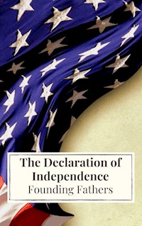 The Declaration of Independence - Thomas Jefferson (Declaration) - E-Book