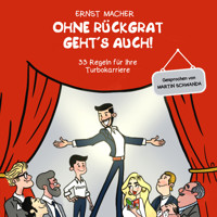 Ohne Rückgrat geht's auch! - Ernst Macher - Hörbuch