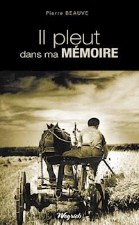Il pleut dans ma mémoire - Pierre Beauve - E-Book