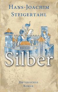 Silber - Hans.Joachim Steigertahl - E-Book