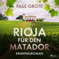 Rioja für den Matador - Paul Grote - E-Book + Hörbuch