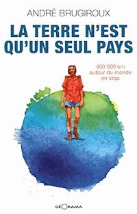 La terre n'est qu'un seul pays - André Brugiroux - E-Book