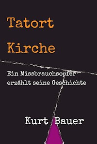 Tatort Kirche - Kurt Bauer - E-Book