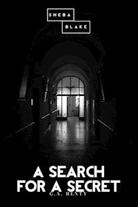A Search for a Secret - G. A. Henty - E-Book