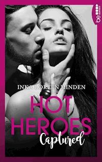 Hot Heroes: Captured - Inka Loreen Minden - E-Book