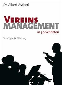 Vereinsmanagement in 30 Schritten - Albert Ascherl - E-Book