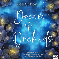 Dream of Orchids - Jes Schön - Hörbuch