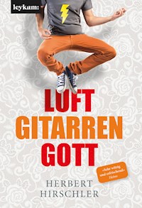 Luftgitarrengott - Herbert Hirschler - E-Book