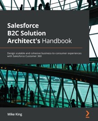Salesforce B2C Solution Architect's Handbook - Mike King - E-Book