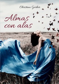 Almas con alas - Christina Gerber - E-Book