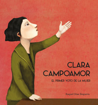 Clara Campoamor. El primer voto de la mujer - Raquel Díaz Reguera - E-Book