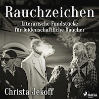 Rauchzeichen. Literarische Fundstücke für leidenschaftliche Raucher - Christa Jekoff - Hörbuch