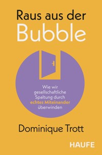 Raus aus der Bubble - Dominique Trott - E-Book