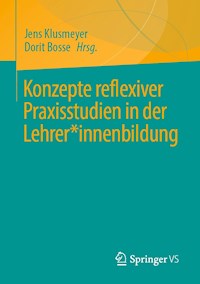 Konzepte reflexiver Praxisstudien in der Lehrer*innenbildung -  - E-Book