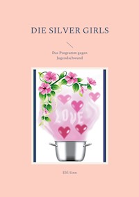 Die Silver Girls - Elfi Sinn - E-Book